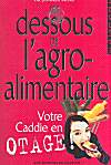 Dominique PREDALI | LES DESSOUS DE L’AGRO-ALIMENTAIRE – VOTRE CADDIE EN OTAGE