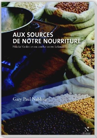 Aux sources de notre nourriture – Nikolaï Vavilov et la découverte de la biodiversité.