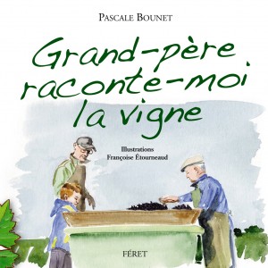 Grand-père, raconte-moi la vigne