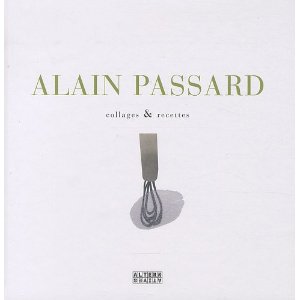 Alain Passard, collages et recettes