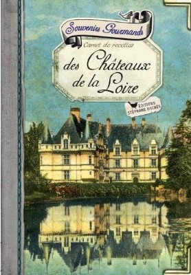 Carnet de recettes des Châteaux de la Loire