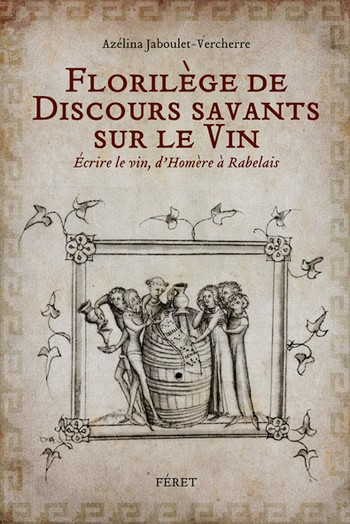 Florilège de Discours savants sur le Vin