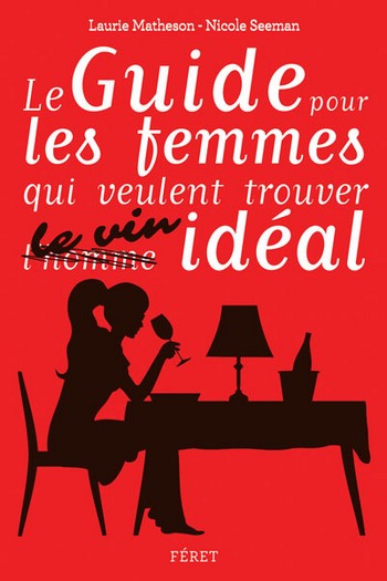 Le Guide pour les femmes qui veulent trouver le vin idéal