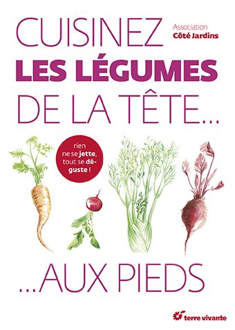 Cuisinez les légumes de la tête aux pieds