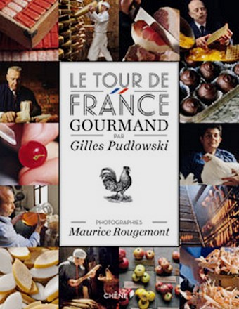 Le tour de France gourmand par Gilles Pudlowski