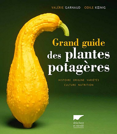 Grand guide des plantes potagères